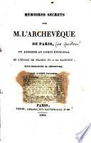 Mémoires secrets sur M. l'archevêque de Paris [de Quélen], ou adresse au corps épiscopal de l'Eglise de France et à Sa Sainteté, pour demander sa déposition