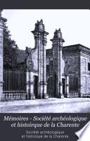 Mémoires - Société archéologique et histoirque de la Charente
