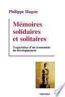 Mémoires solidaires et solitaires. Trajectoires d'un économiste du développement