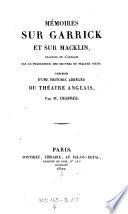 Memoires sur Garrick et sur Macklin, traduits de l'Anglais par le traducteur des oeuvres de Walter Scott; precedes d'une histoire abregee du theatre Anglais, par M. Despres