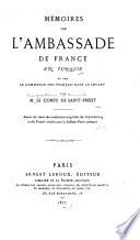 Mémoires sur l'ambassade de France en Turquie et sur le commerce des Français dans le Levant
