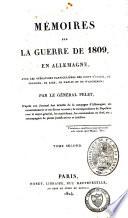 Mémoires sur la guerre de 1809, en Allemagne, avec les opérations particulières des corps d'Italie, de Pologne, de Saxe, de Naples et de Walcheren