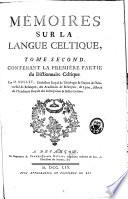 Mémoires sur la langue celtique, contenant