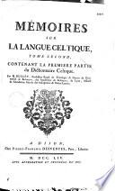 Mémoires sur la langue celtique... par M. Bullet,...