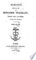 Mémoires sur la vie de Benjamin Franklin, écrits par lui-même