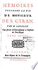 Mémoires touchant la vie de Monsieur de S. Cyran. Par M. Lancelot. Pour servir d'éclaircissement à l'histoire de Port-Royal