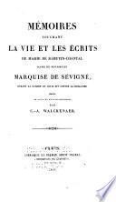 Mémoires touchant la vie et les écrits de Marie de Rabutin-Chantal, ... Marquise de Sévigné ...