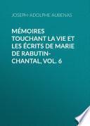 Mémoires touchant la vie et les écrits de Marie de Rabutin-Chantal, Vol. 6