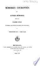 Memoirs couronnes et autres memoires publies par l'Academie royale des sciences,des lettres et des beaux-arts de Belgique. Collection in - 8