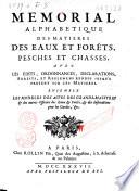 Mémorial alphabétique des matières des eaux et forêts, pesches et chasses, avec les édits, ordonnances, déclarations...