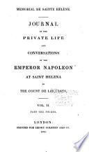 Mémorial de Sainte Hélène: journal of the private life and conversations of the Emperor Napoleon at St. Helena