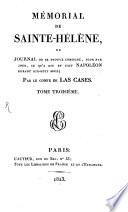 Mémorial de Sainte-Hélène, ou Journal où se trouve consigné, jour par jour, ce qu'a dit et fait Napoléon durant dix-huit mois