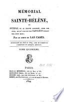 Mémorial de Sainte-Hélène ou journal où se trouve consigné, jour par jour, ce qu'a dit et fait Napoléon durant dix-huit mois