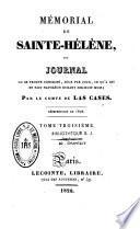 Mémorial de Sainte-Hélène, ou journal ou se trouve consigné, jour par jour, ce qu'a dit et fait Napoléon durant dix-huit mois