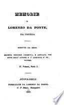 Memorie di L. da Ponte ... Scritte da esso. Seconda edizione corretta, ampliata e accresciuta d'un interno volume e di alcune note. (Saggi poetici di L. da Ponte Terza edizione, etc.).