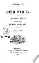 Mémories de lord Byron, publiés par Thomas Moore; traduits de l'anglais par madame Louise Sw.-Belloc. Tome premier [- second]