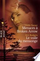 Menaces à Broken Arrow - Le voile du mensonge (Harlequin Black Rose)