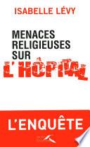 Menaces religieuses sur l'hôpital