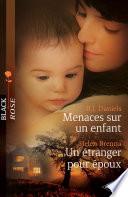 Menaces sur un enfant - Un étranger pour époux