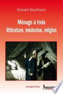 Ménage à trois. littérature, médecine, religion