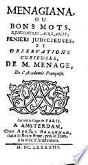 Menagiana, ou bons mots, rencontres agreables, pensées judicieuses et observations cvrievses