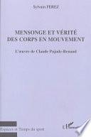 Mensonge et vérité des corps en mouvement