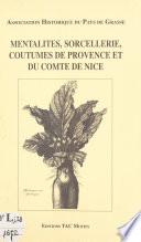 Mentalités, sorcellerie, coutumes de Provence et du comté de Nice