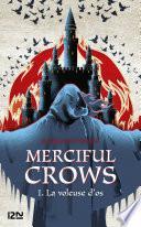 Merciful Crows - tome 01 : La voleuse d'os