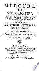 Mercure De Vittorio Siri, Conseiller d'Etat et Historiographe de Sa Majesté Très Chrétienne, Contenant L'Histoire Générale De L'Europe