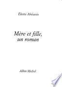 Mère et fille, un roman