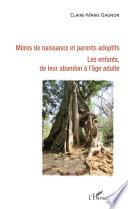 Mères de naissance et parents adoptifs.