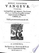Meric Casaubon vangeur, contre les imposteurs qui nagueres, souz le nom d'Isaac son pere, ont publié vn liure inepte&impie, De l'origine de l'idolatrie, etc