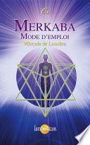 Merkaba - Mode d'emploi
