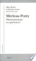 Merleau-Ponty, phénoménologie et expériences