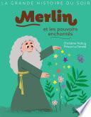 Merlin et les pouvoirs enchantés