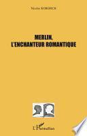 Merlin, l'enchanteur romantique