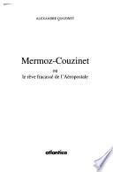 Mermoz-Cousinet, ou, Le rêve fracassé de l'aéropostale