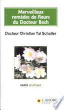 Merveilleux remèdes de fleurs du docteur Bach