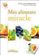 Mes aliments miracles