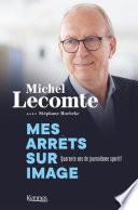 Mes arrêts sur image. Quarante ans de journalisme sportif