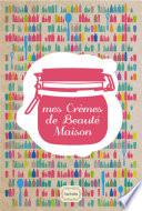 Mes Crèmes de Beauté