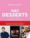 Mes desserts. Un tour du monde en plus de 110 recettes sucrées