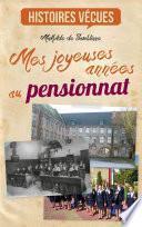 Mes joyeuses années au pensionnat