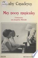 Mes noces musicales : conversation avec Jacqueline Muller
