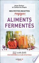 Mes petites recettes magiques aliments fermentés