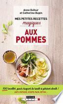 Mes petites recettes magiques aux pommes