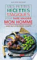 Mes petites recettes magiques pour faire maigrir mon homme