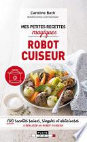 Mes petites recettes magiques robot cuiseur