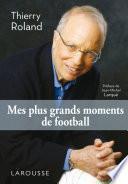 Mes plus grands moments de football