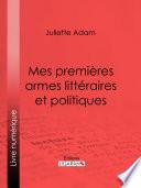 Mes premières armes littéraires et politiques